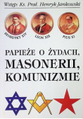 Papieże o Żydach Masonerii komunizmie