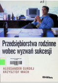 Przedsiębiorstwa rodzinne wobec wyzwań sukcesji