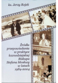 Źródła przepowiadania w praktyce kaznodziejskiej Biskupa Stefana Moskwy w latach 1984 - 2004