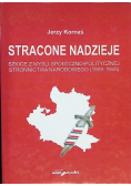 Stracone nadzieje Szkice z myśli społeczno - politycznej Stronnictwa Narodowego 1928 - 1945