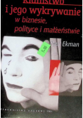 Kłamstwo i jego wykrywanie w biznesie polityce i małżeństwie
