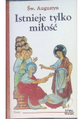 Istnieje tylko miłość