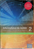 Informatyka na czasie 2 Podręcznik dla liceum ogólnokształcącego i technikum Zakres podstawowy