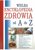 Wielka encyklopedia zdrowia od A do Z