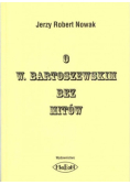 O W. Bartoszewskim bez mitów