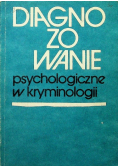 Diagnozowanie psychologiczne w kryminologii