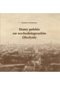 Domy polskie we wschodniopruskim Olsztynie