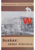 Rozkaz: zdobyć więzienie