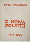 O nową Polskę: 1945-1950