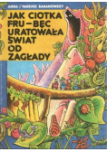 Jak ciotka Fru Bęc uratowała świat od zagłady