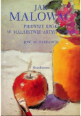 Jak malować pierwsze kroki w malarstwie artystycznym