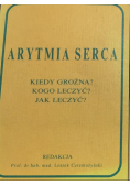 Arytmia serca kiedy groźna? kogo leczyć? jak leczyć?