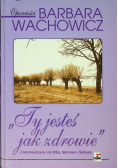 Ty jesteś jak zdrowie