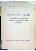 Plastyka skóry w leczeniu następstw wojennych uszkodzeń kończyn