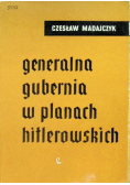 Generalna Gubernia w planach hitlerowskich