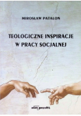 Teologiczne inspiracje w pracy socjalnej