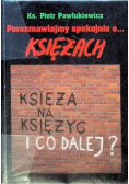 Porozmawiajmy spokojne o księżach
