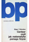 Centaur czyli jak matematyka pomaga fizyce