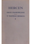 Eseje filozoficzne Z tamtego brzegu I