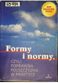 Formy i normy Czyli poprawna polszczyzna w praktyce