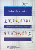 Szkoła bez barier O trudnościach w nauczaniu i uczeniu się