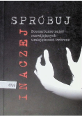 Spróbuj inaczej. Scenariusze zajęć rozwjających umiejętności twórcze Makary