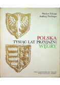 Polska tysiąc lat przyjaźni Węgry
