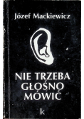 Nie trzeba głośno mówić
