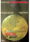Polski Fiat 125p budowa eksploatacja naprawa