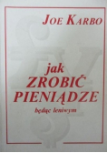 Jak zrobić pieniądze będąc leniwym