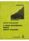 Z ziemi wileńskiej przez świat gułagu