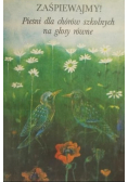 Zaśpiewajmy! Pieśni dla chórów szkolnych na głosy równe