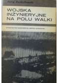 Wojska Inżynieryjne na Polu Walki