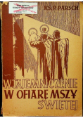 Wtajemniczenie w ofiarę Mszy Świętej 1947 r.