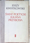 Świat Poetycki Juliana Przybosia
