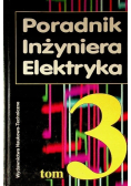 Poradnik inżyniera elektryka Tom 3