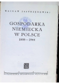 Gospodarka niemiecka w Polsce 1939 - 1944 1946 r.