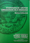 Interpersonalne i grupowe komunikowanie się w organizacji