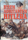 Byłem adiutantem Hitlera