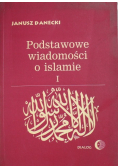 Podstawowe wiadomości o islamie Tom I