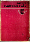 Dzieje Inowrocławia Tom I