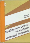Ze Stanisławem Lemem na szlakach fantastyki naukowej
