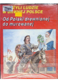 Tak żyli ludzie w dawnej Polsce , Od Polski drewnianej do murowanej