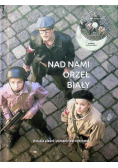 Nad nami orzeł biały polskie pieśni i piosenki patriotyczne