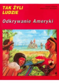 Tak żyli ludzie Odkrywanie Ameryki