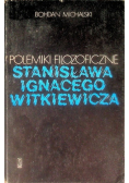 Polemiki filozoficzne Stanisława Ignacego Witkiewicza