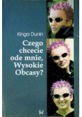 Dunin Kinga Czego chcecie ode mnie, Wysokie obcasy?