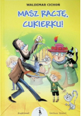 Masz rację Cukierku