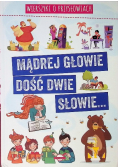 Mądrej głowie dość dwie słowie...