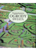 Najpiękniejsze ogrody świata